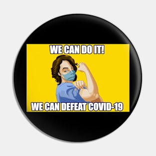 We Can Do It!  We Can Beat Covid-19 Pin