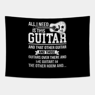 All I Need Is This Guitar Funny Acoustic Guitarist Tapestry