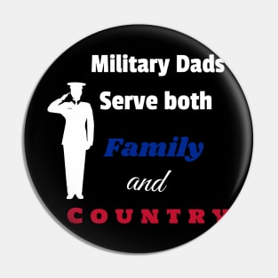 Military Dad serve both Family and Country Pin