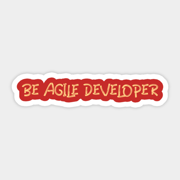 Be Agile Developer - Developer - Sticker | TeePublic