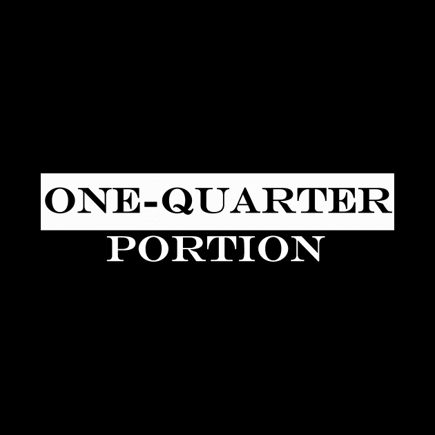 one quarter portion by NotComplainingJustAsking