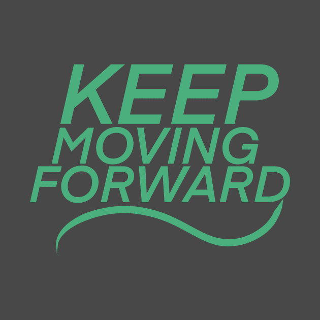 Keep Moving Forward by CartoonMyDog!