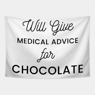 Will Give Medical Advice For chocolate black text Design Tapestry