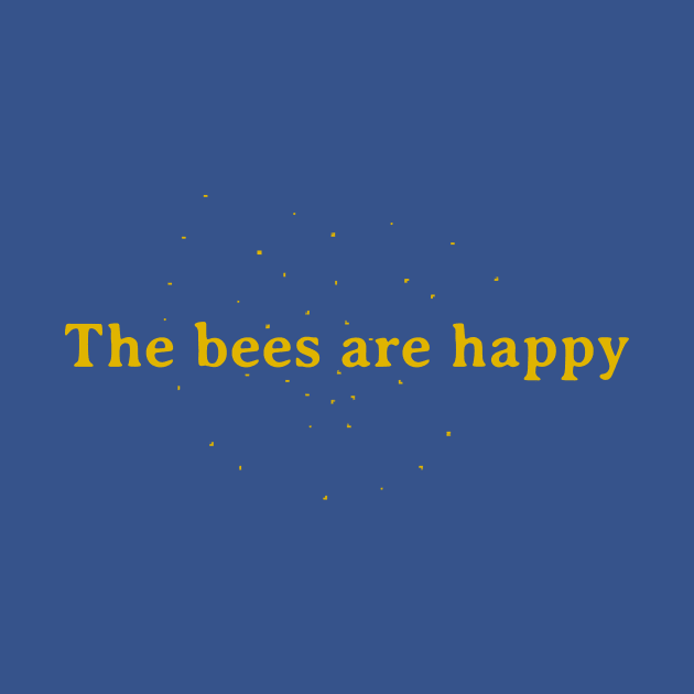 The bees are happy by LordNeckbeard