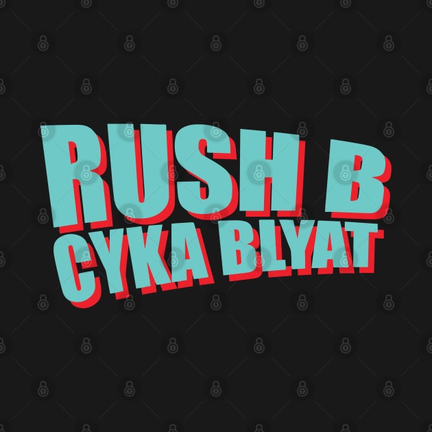 Rush B Cyka Blyat | 1 by muupandy