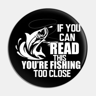 Fishing - If you can read this you're fishing too close w Pin