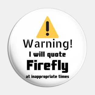 Firefly quotes Warning Pin