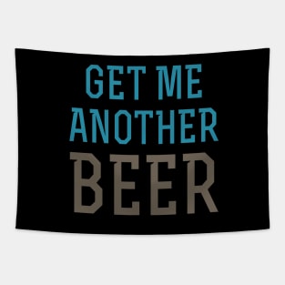 Get Me Another Beer Tapestry