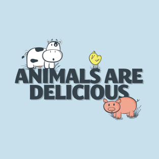 Animals are Delicious T-Shirt