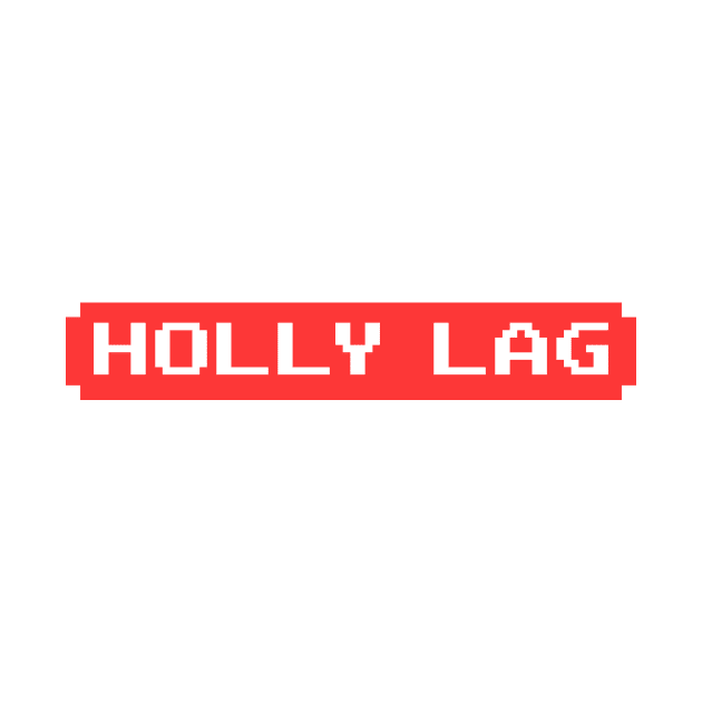 Holly Lag - Gamer T Shirt by TheChillFactor