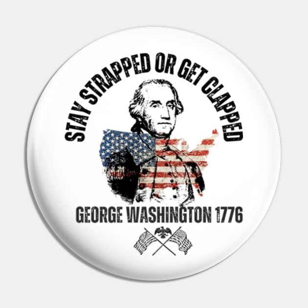 stay strapped or get clapped, george washington 1776, 4th of july Pin by soft and timeless