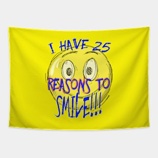 I HAVE 25 REASONS TO SMILE Tapestry