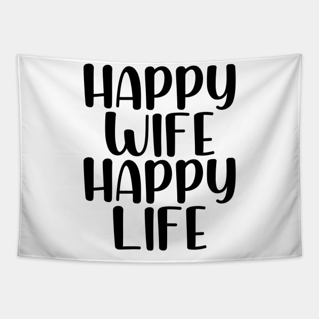 Happy wife happy life Tapestry by StraightDesigns