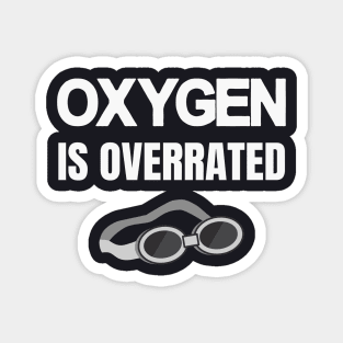 Oxygen is overrated swimmer Magnet