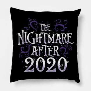 The Nightmare After 2020 Funny Quote Pillow