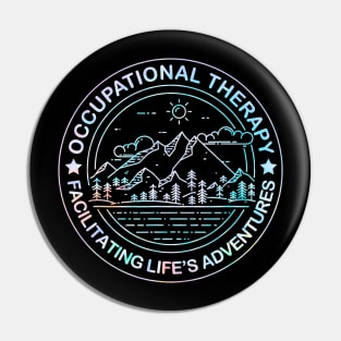 Facilitating Life's Adventures Funny Occupational Therapy Pin