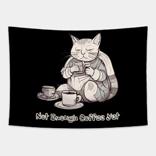 Not Enough Coffee Yet, Coffee Lover, Cute Cat Tapestry