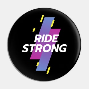 Ride Strong T-shirt Pin