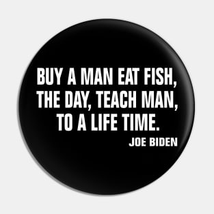 Buy a man eat fish the day teach man to a life time Pin