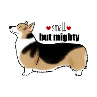 Tricolor Corgi, Small but Mighty T-Shirt