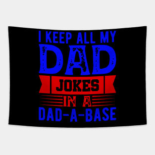 I Keep All My Dad Jokes In A Dad a base Tapestry