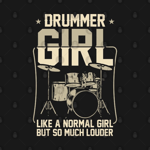 Drummer Girl Like A Normal Girl But So Much Louder | Drums Drummer Gift by Streetwear KKS
