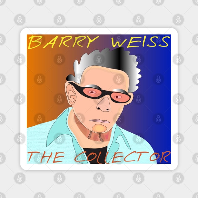 Barry Weiss The Collector Illustration Magnet by starcraft542