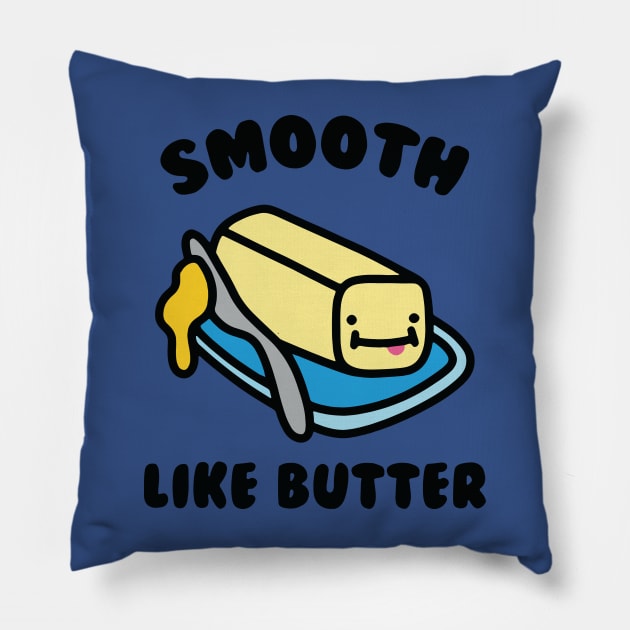 Smooth Like Butter 2 Pillow by soanem