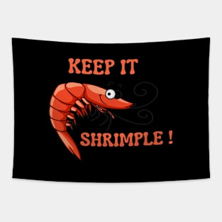 Keep It Shrimple Man Tapestry