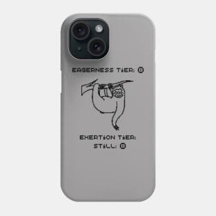 Eagerness tier: 0, effort tier: still 0 - sloth player Phone Case