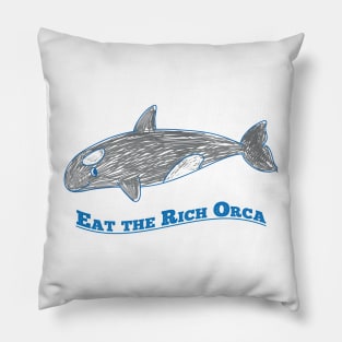 Eat the rich orca Pillow