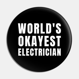 World's Okayest Electrician Pin