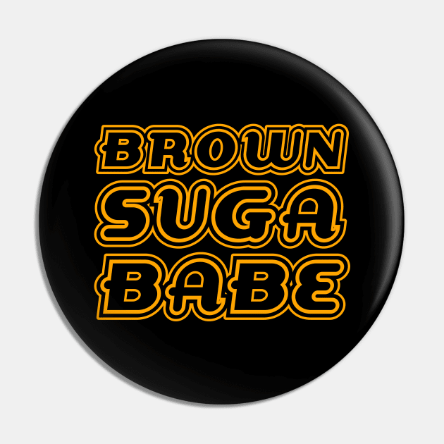 Brown Suga Babe, Golden, Black Queen, Black Girl Magic, African American Woman Pin by UrbanLifeApparel