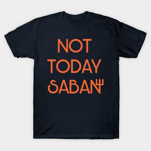 not today saban auburn