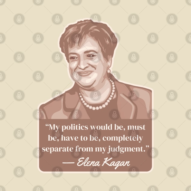 Elena Kagan Portrait and Quote by Slightly Unhinged