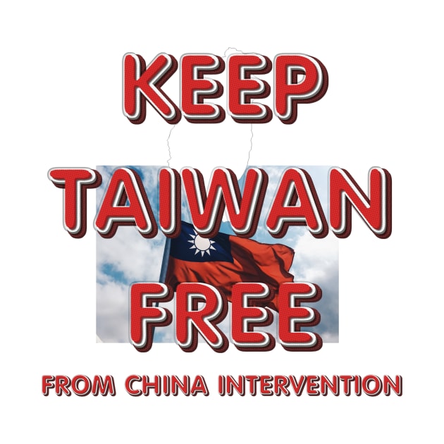 Keep Taiwan Free by teepossible