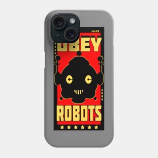 OBEY ROBOTS! Phone Case