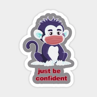 Just Be Confident V1 Magnet