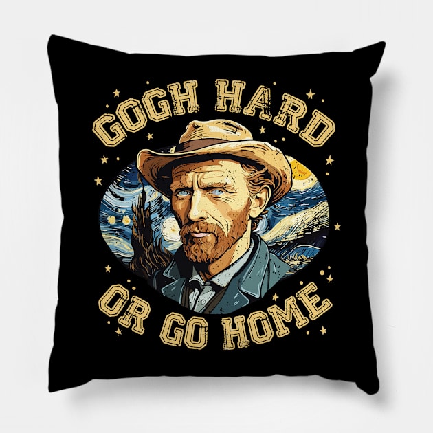 Gogh Hard or Go Home Funny Artist Pun Design Pillow by Graphic Duster