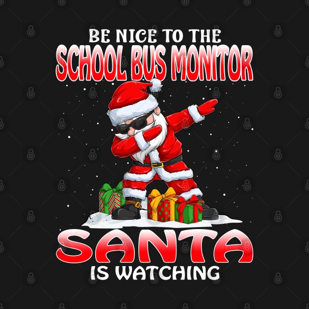 Be Nice To The School Bus Monitor Santa is Watching by intelus