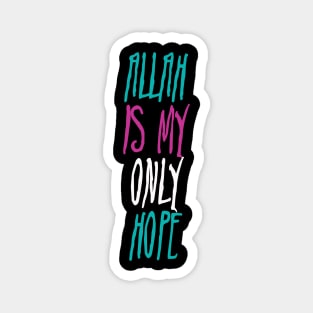 Allah is My Only Hope Magnet