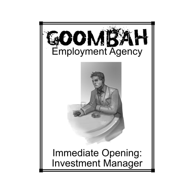 Goombah Employment Agency: Investment Manager by Pendleton Goodies