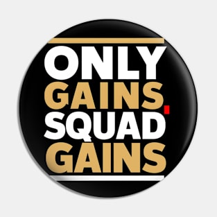 The only gains squad gains all pain no gains Pin