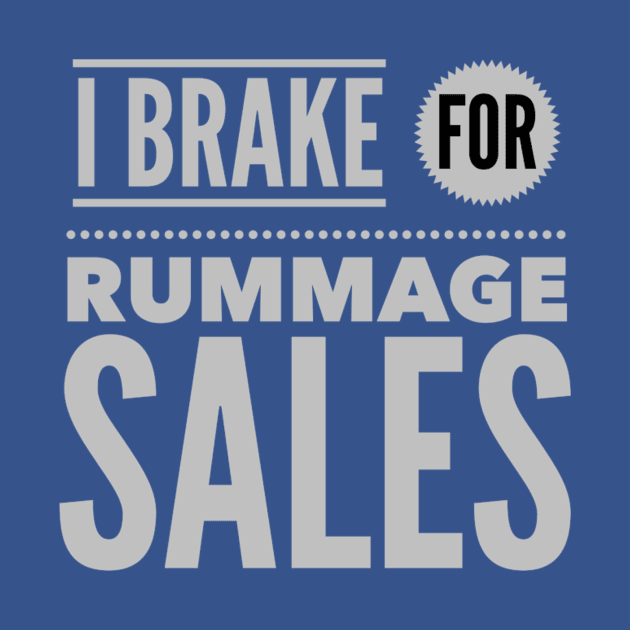 I Brake For Rummage Sales by SeeAnnSave