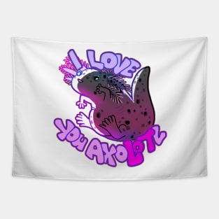 I LOVE YOU AXOLOTL thicc mud puppy t-shirt Tapestry