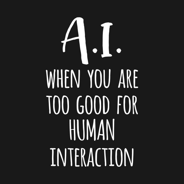 AI: When You Are Too Good For Human Interaction by kansaikate