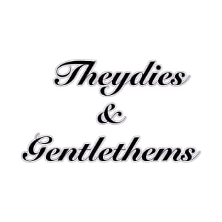 Theydies and Gentlethems (Black Text) T-Shirt