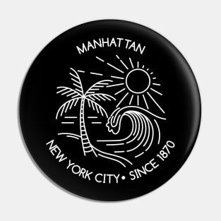 Manhattan - Liquid Sunshine Since 1870 Pin