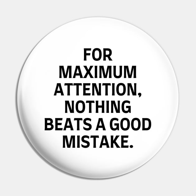 For maximum attention, nothing beats a good mistake. Pin by Word and Saying