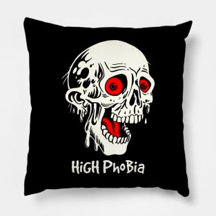 high phobia Pillow